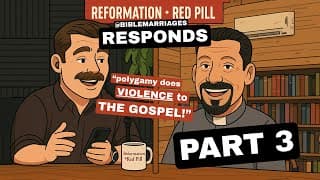 Part 3 - Responding to ‪@ReformationRedPill  "Does Scripture TRULY forbid polygamy"