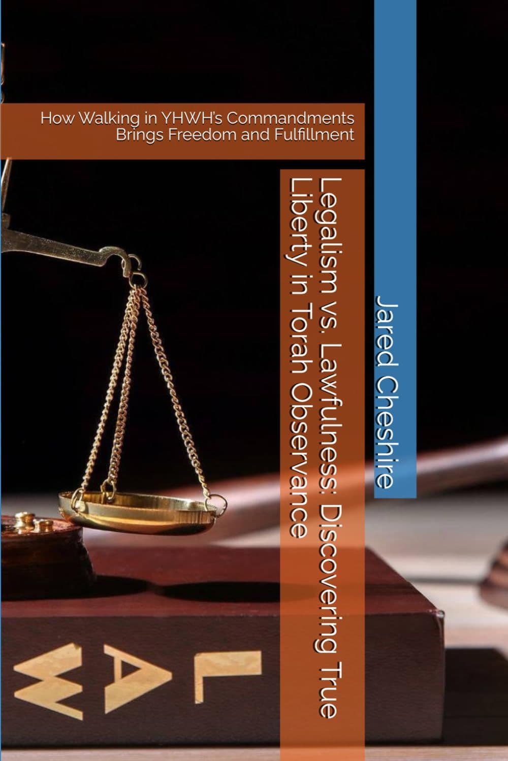 Legalism vs. Lawfulness: Discovering True Liberty in Torah Observance cover